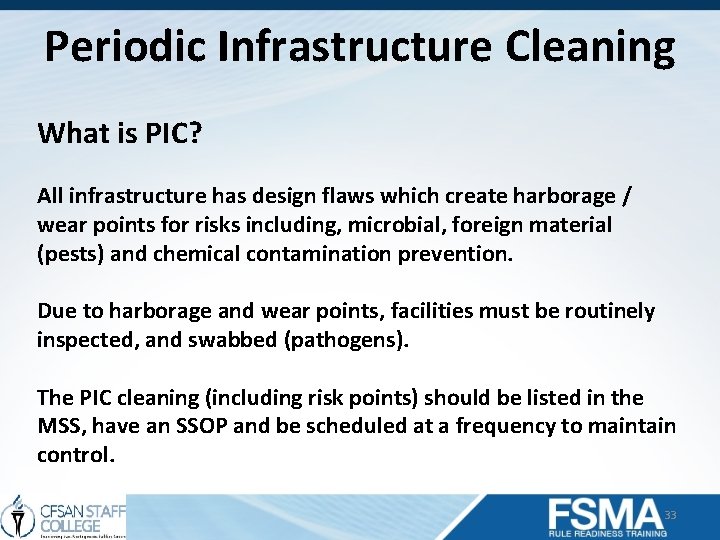 Periodic Infrastructure Cleaning What is PIC? All infrastructure has design flaws which create harborage