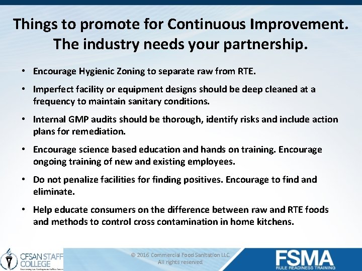 Things to promote for Continuous Improvement. The industry needs your partnership. • Encourage Hygienic