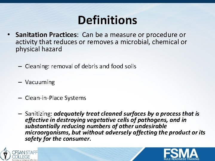 Definitions • Sanitation Practices: Can be a measure or procedure or activity that reduces