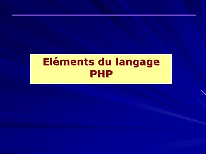 Eléments du langage PHP 