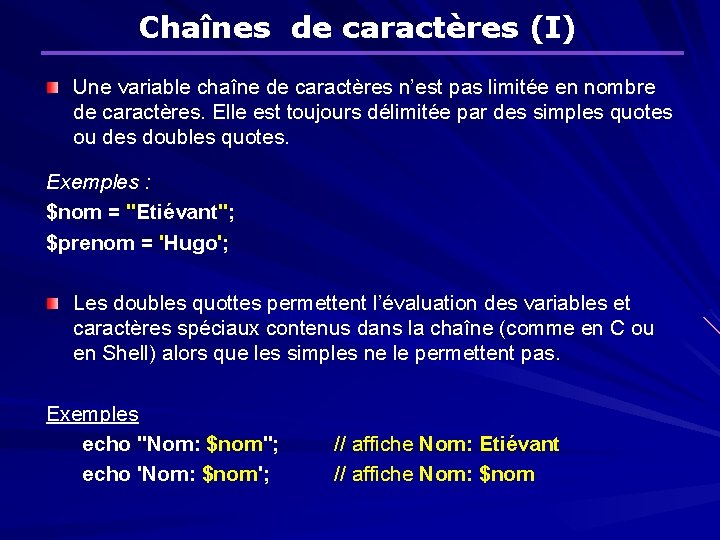 Chaînes de caractères (I) Une variable chaîne de caractères n’est pas limitée en nombre