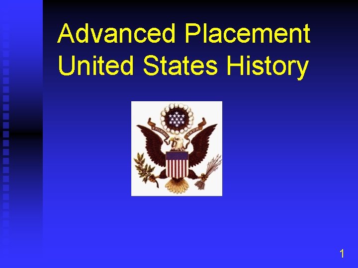 Advanced Placement United States History 1 