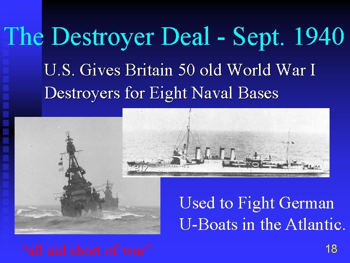 The Destroyer Deal - Sept. 1940 U. S. Gives Britain 50 old World War