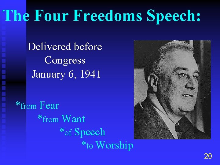 The Four Freedoms Speech: Delivered before Congress January 6, 1941 *from Fear *from Want