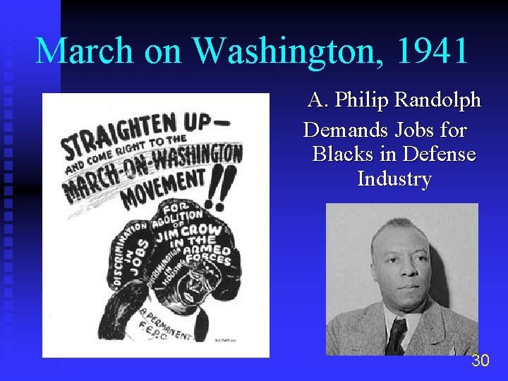 March on Washington, 1941 A. Philip Randolph Demands Jobs for Blacks in Defense Industry