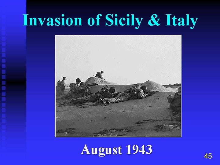 Invasion of Sicily & Italy August 1943 45 
