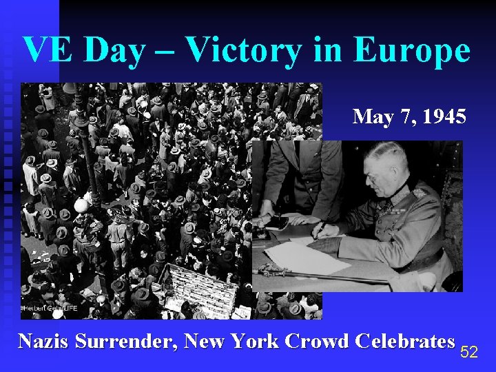 VE Day – Victory in Europe May 7, 1945 Nazis Surrender, New York Crowd