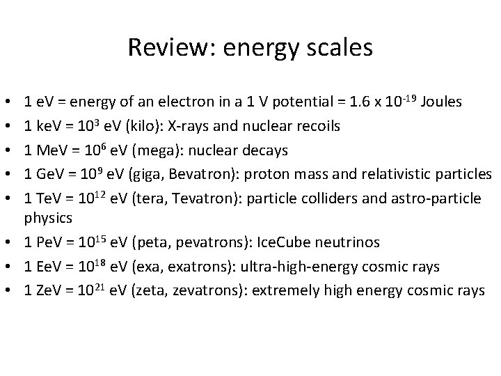 Review: energy scales 1 e. V = energy of an electron in a 1