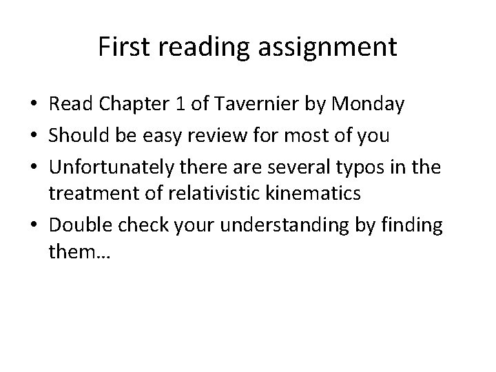 First reading assignment • Read Chapter 1 of Tavernier by Monday • Should be