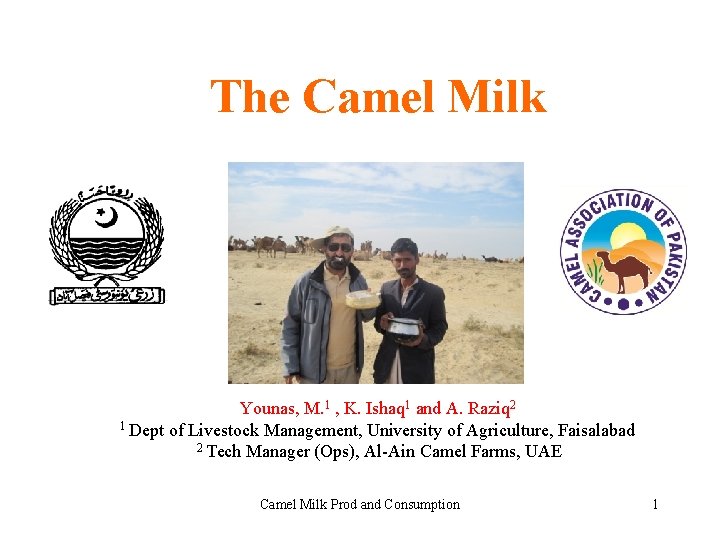 The Camel Milk Younas, M. 1 , K. Ishaq 1 and A. Raziq 2