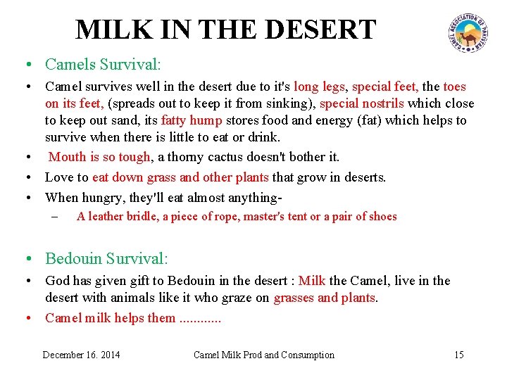 MILK IN THE DESERT • Camels Survival: • Camel survives well in the desert