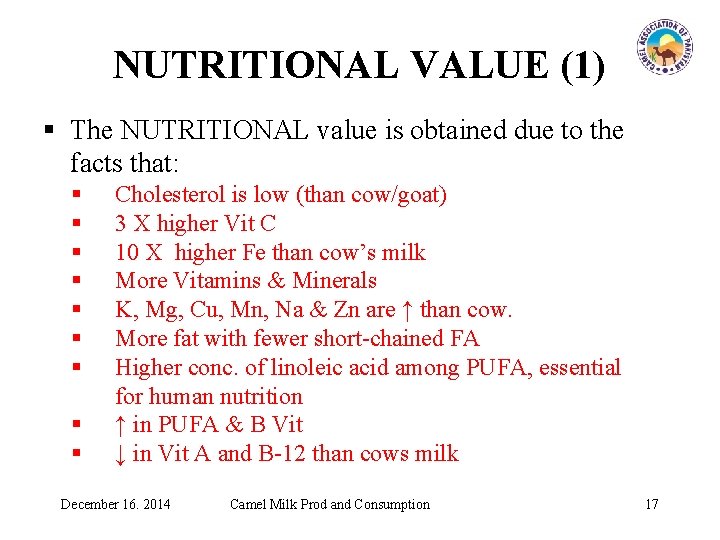 NUTRITIONAL VALUE (1) § The NUTRITIONAL value is obtained due to the facts that: