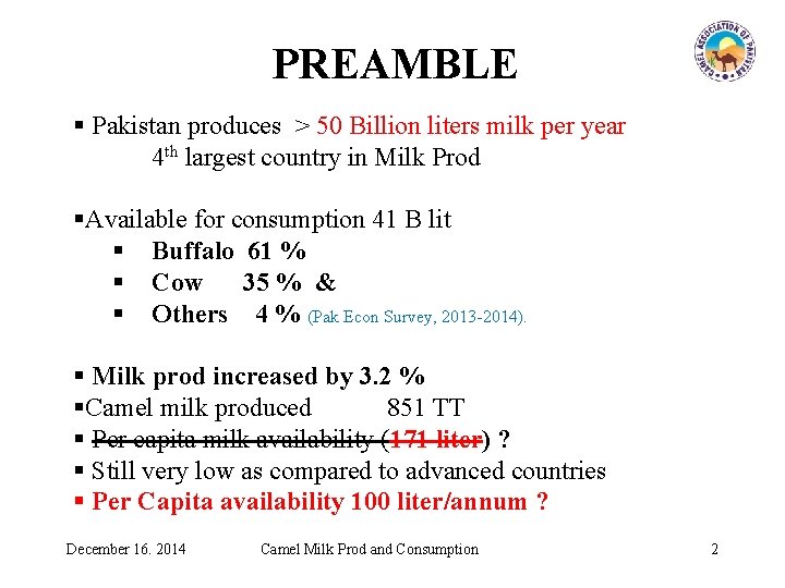 PREAMBLE § Pakistan produces > 50 Billion liters milk per year 4 th largest