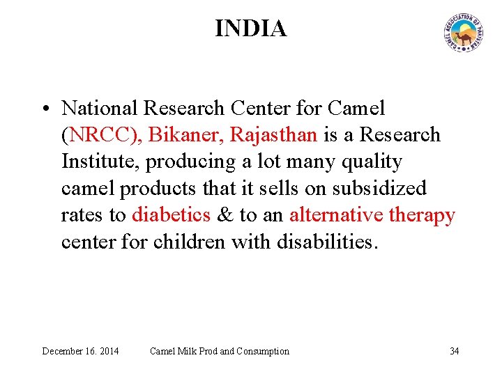 INDIA • National Research Center for Camel (NRCC), Bikaner, Rajasthan is a Research Institute,