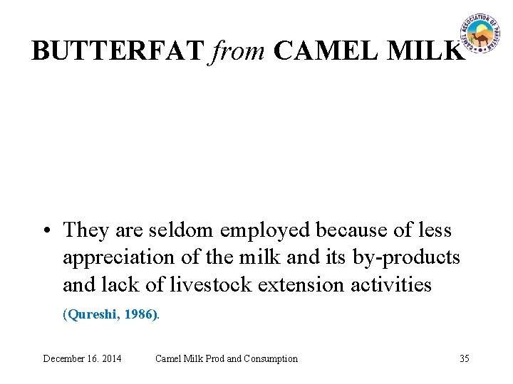 BUTTERFAT from CAMEL MILK • They are seldom employed because of less appreciation of