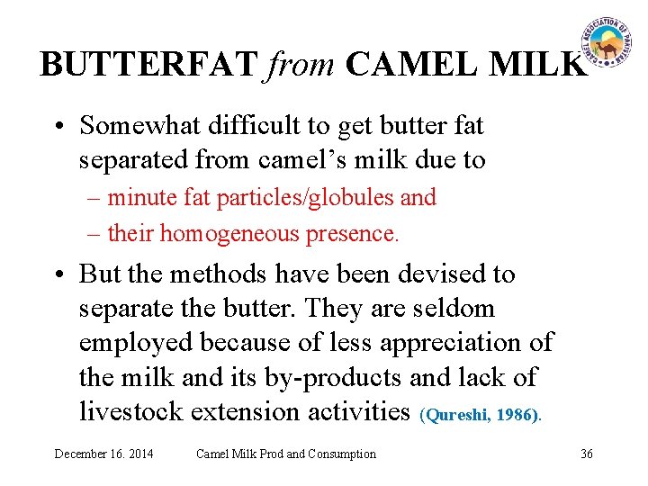 BUTTERFAT from CAMEL MILK • Somewhat difficult to get butter fat separated from camel’s