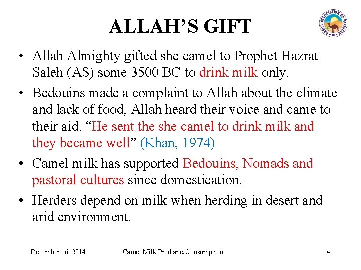 ALLAH’S GIFT • Allah Almighty gifted she camel to Prophet Hazrat Saleh (AS) some