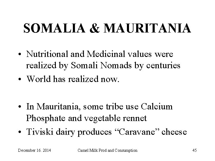 SOMALIA & MAURITANIA • Nutritional and Medicinal values were realized by Somali Nomads by