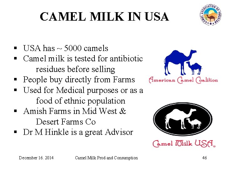CAMEL MILK IN USA § USA has ~ 5000 camels § Camel milk is