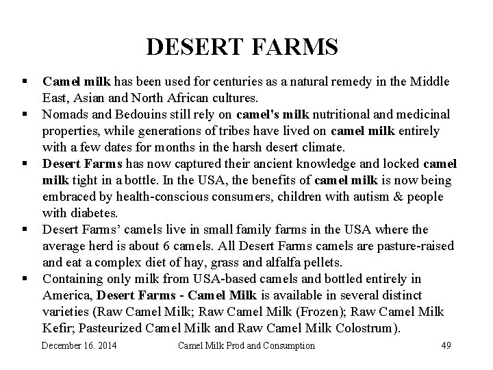 DESERT FARMS § § § Camel milk has been used for centuries as a