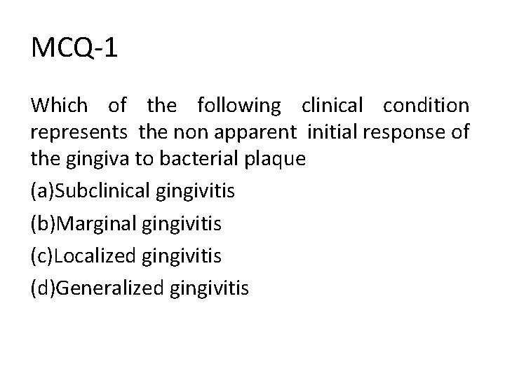 MCQ-1 Which of the following clinical condition represents the non apparent initial response of