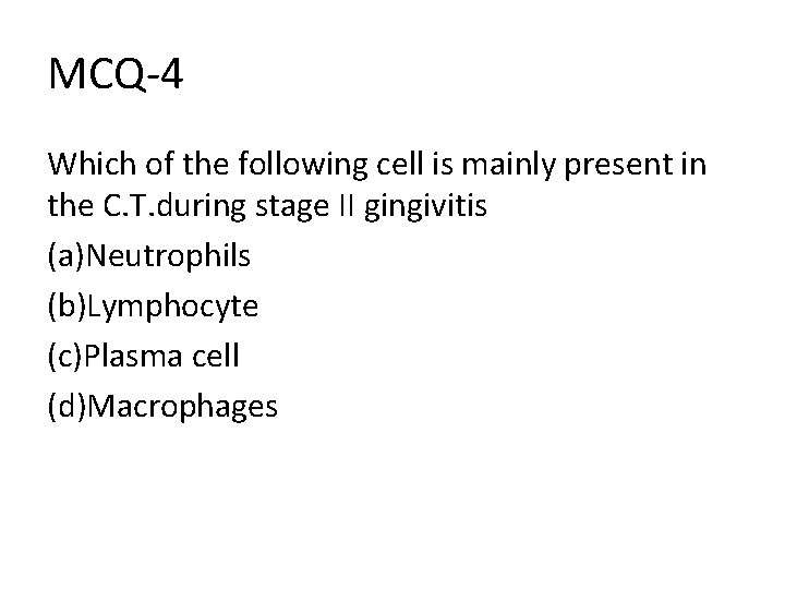 MCQ-4 Which of the following cell is mainly present in the C. T. during