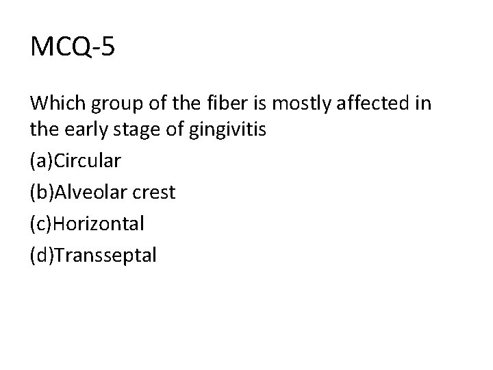 MCQ-5 Which group of the fiber is mostly affected in the early stage of