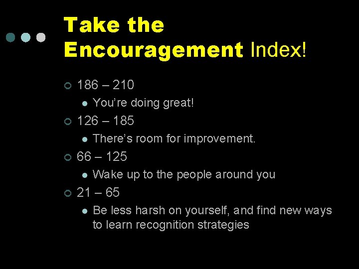 Take the Encouragement Index! ¢ 186 – 210 l ¢ 126 – 185 l