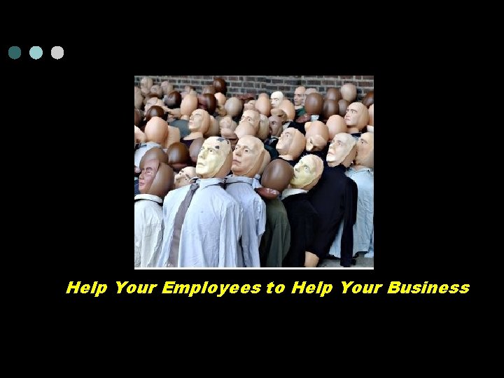 Help Your Employees to Help Your Business 