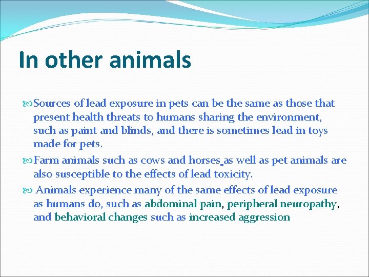 In other animals Sources of lead exposure in pets can be the same as In other animals Sources of lead exposure in pets can be the same as