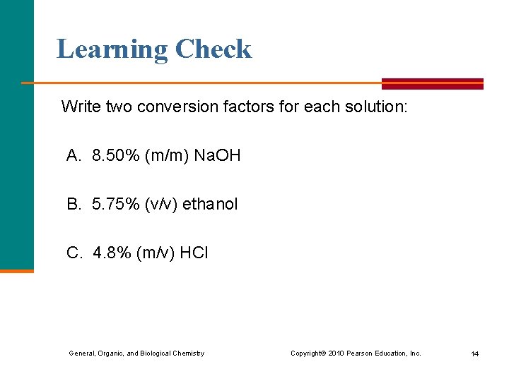 Learning Check Write two conversion factors for each solution: A. 8. 50% (m/m) Na.