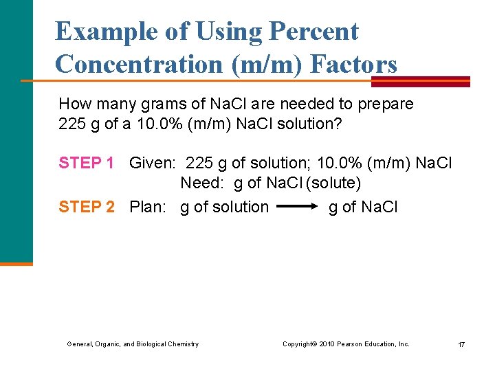 Example of Using Percent Concentration (m/m) Factors How many grams of Na. Cl are