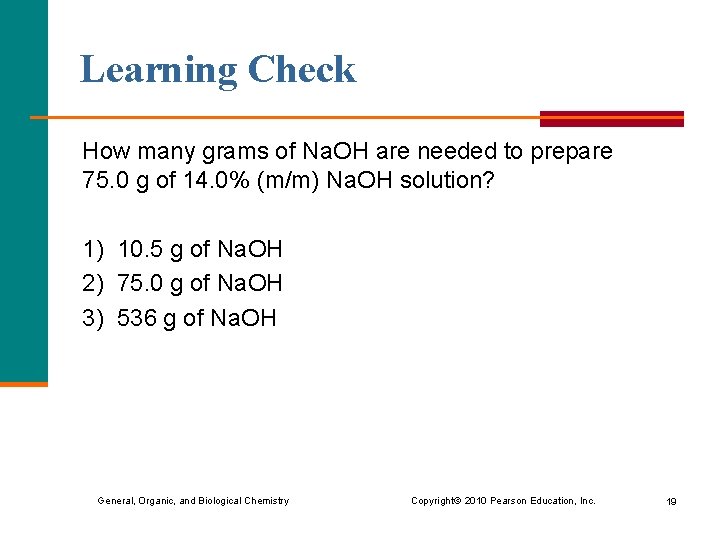 Learning Check How many grams of Na. OH are needed to prepare 75. 0