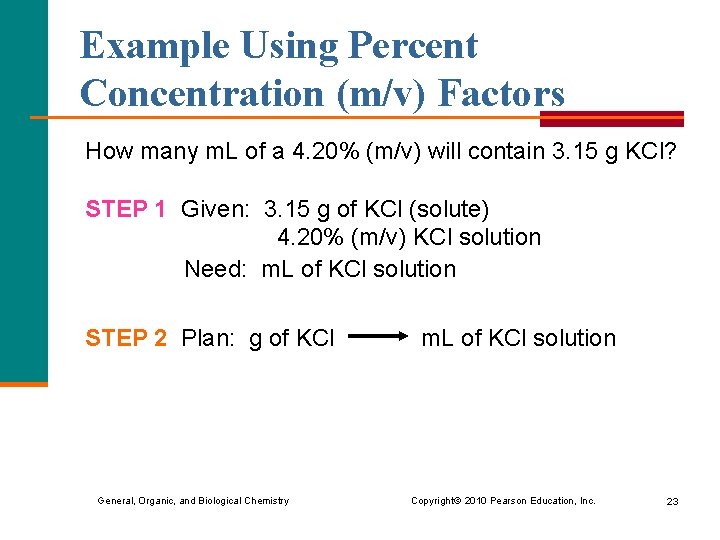 Example Using Percent Concentration (m/v) Factors How many m. L of a 4. 20%
