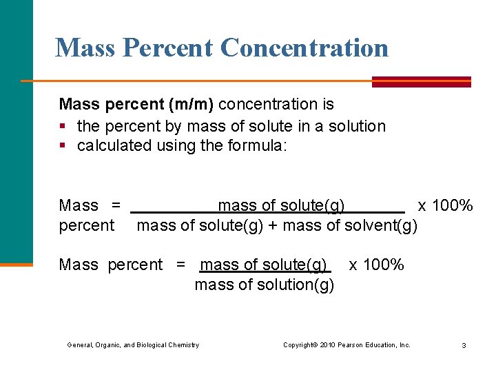 Mass Percent Concentration Mass percent (m/m) concentration is § the percent by mass of