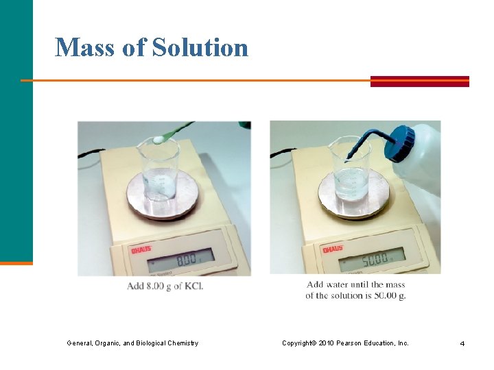 Mass of Solution General, Organic, and Biological Chemistry Copyright © 2010 Pearson Education, Inc.