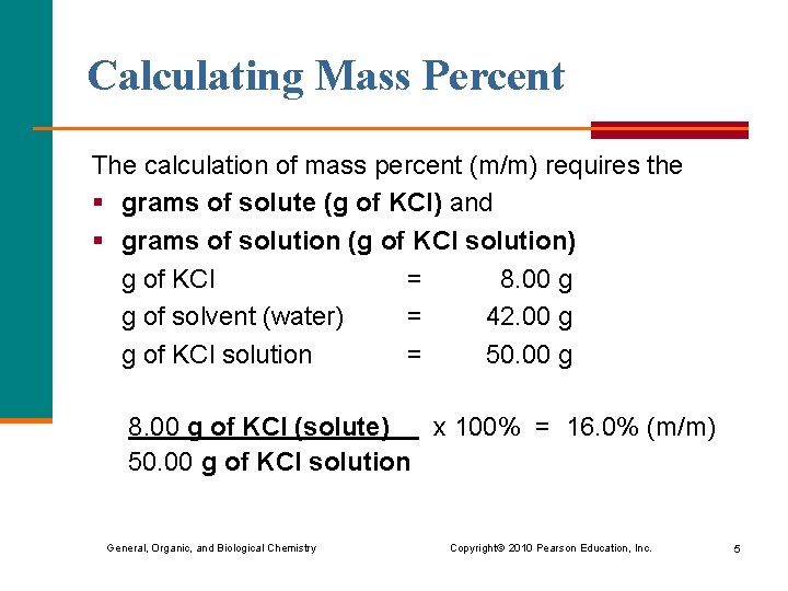 Calculating Mass Percent The calculation of mass percent (m/m) requires the § grams of
