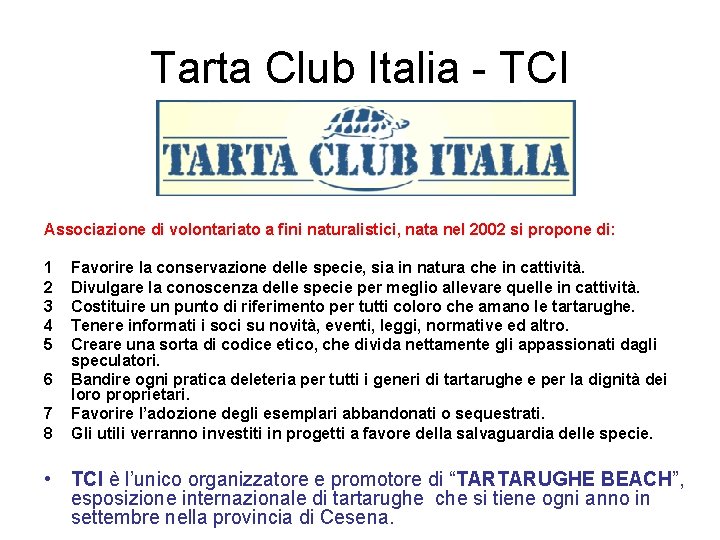 Tarta Club Italia - TCI Associazione di volontariato a fini naturalistici, nata nel 2002