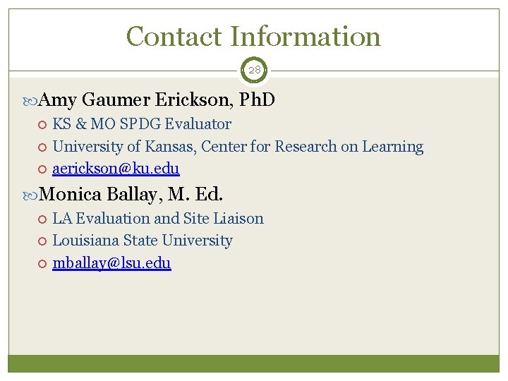 Contact Information 28 Amy Gaumer Erickson, Ph. D KS & MO SPDG Evaluator University