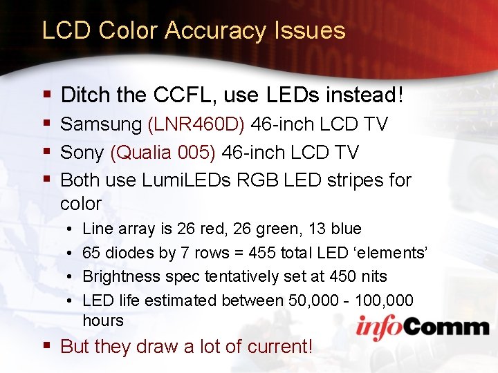 LCD Color Accuracy Issues § Ditch the CCFL, use LEDs instead! § Samsung (LNR