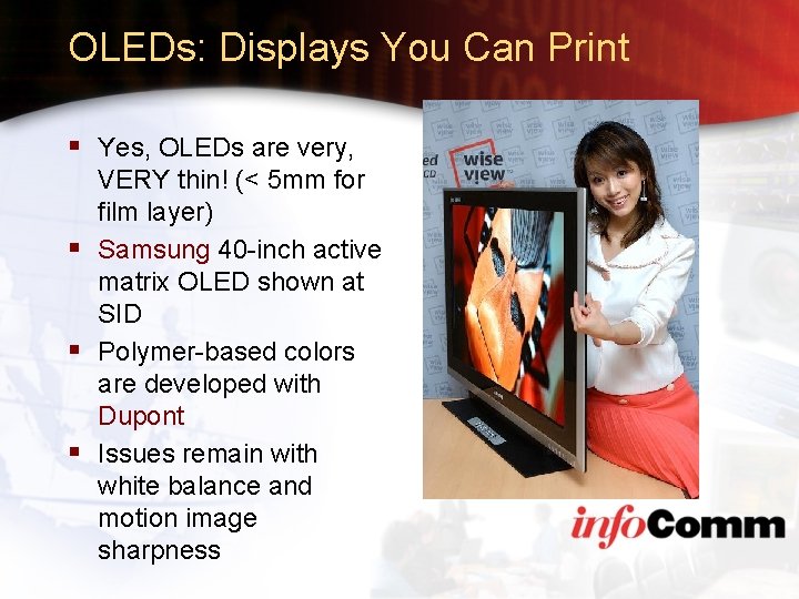 OLEDs: Displays You Can Print § Yes, OLEDs are very, VERY thin! (< 5