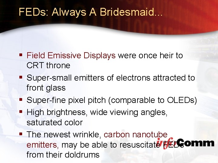 FEDs: Always A Bridesmaid. . . § Field Emissive Displays were once heir to