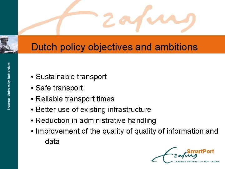 Dutch policy objectives and ambitions • Sustainable transport • Safe transport • Reliable transport