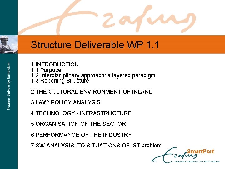 Structure Deliverable WP 1. 1 1 INTRODUCTION 1. 1 Purpose 1. 2 Interdisciplinary approach: