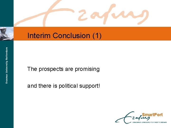 Interim Conclusion (1) The prospects are promising and there is political support! Smart. Port