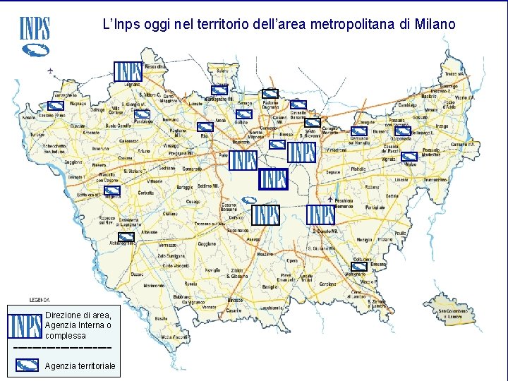 L’Inps oggi nel territorio dell’area metropolitana di Milano Direzione di area, Agenzia Interna o