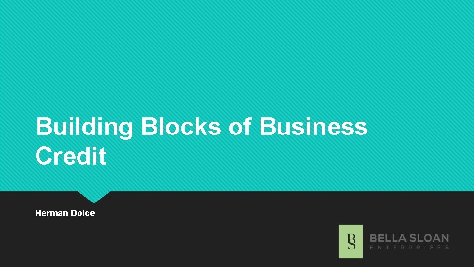 Building Blocks of Business Credit Herman Dolce 