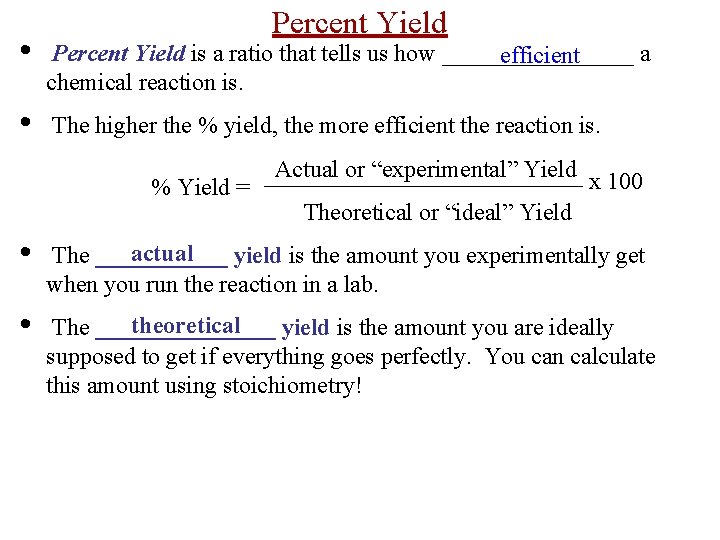 Percent Yield • Percent Yield is a ratio that tells us how ________ a