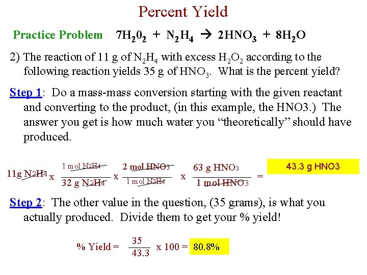 Percent Yield Practice Problem 7 H 202 + N 2 H 4 2 HNO