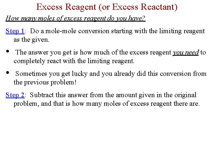 Excess Reagent (or Excess Reactant) How many moles of excess reagent do you have?